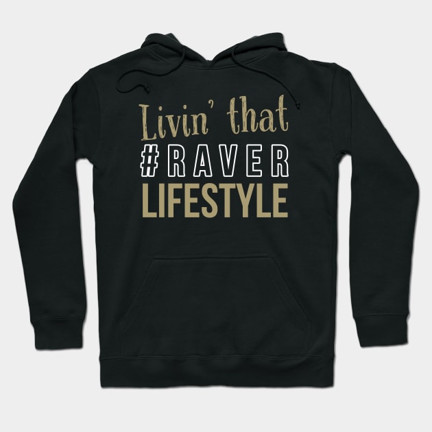 Livin` That #Raver Lifestyle Hoodie by Express YRSLF